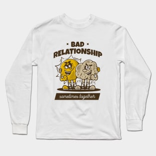 Bad relationship, sometimes together, sun and rain Long Sleeve T-Shirt